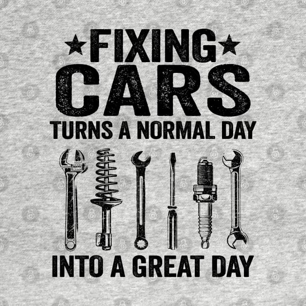 Fixing Cars Turns A Normal Day Into A Great Day Funny Mechanic by Kuehni